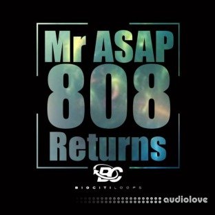 Big Citi Loops Mr Asap 808 Returns