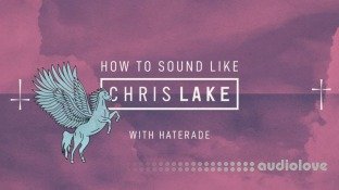 Sonic Academy How To Make How To Sound Like Chris Lake with Haterade