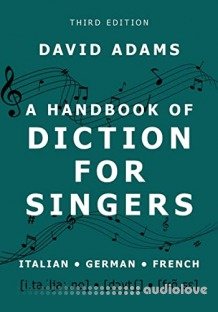 A Handbook of Diction for Singers: Italian, German, French, 3rd Edition