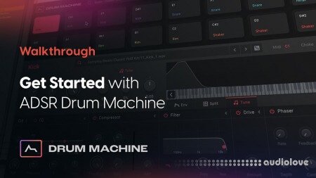 ADSR Sounds Get started with ADSR Sounds Drum Machine TUTORiAL