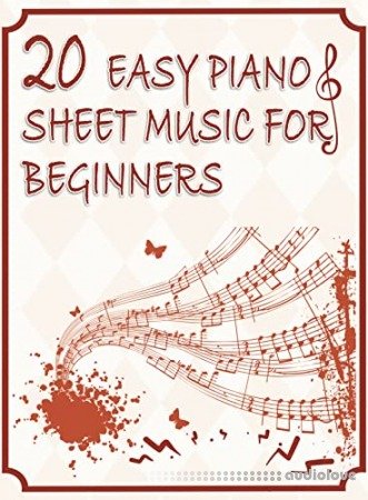 20 Easy Piano Sheet Music for Beginners: 20 Easy and Simplified Sheet Music for Beginners kids and Adults Sort