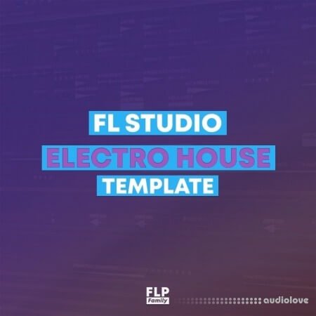 FLP Family FL Studio EDM Electro House Template 1