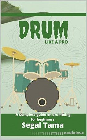 Drum like a pro: A Complete Guide on Drumming for Beginners
