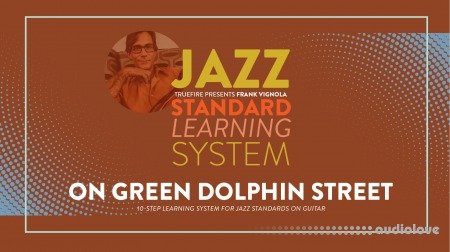 Truefire Frank Vignola's Jazz Standard Learning System: On Green Dolphin Street