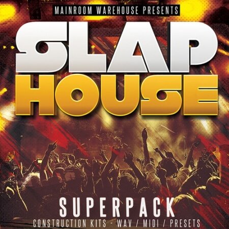 Mainroom Warehouse Slap House Superpack WAV MiDi Synth Presets