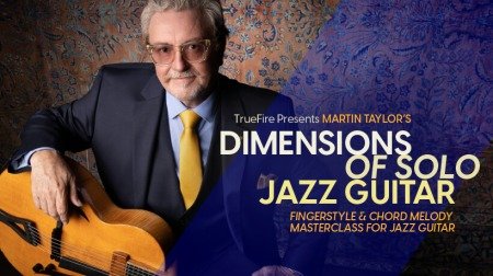 Truefire Martin Taylor's Dimensions of Solo Jazz Guitar TUTORiAL