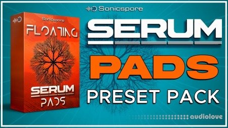 Sonicspore Floating Serum Pads Synth Presets
