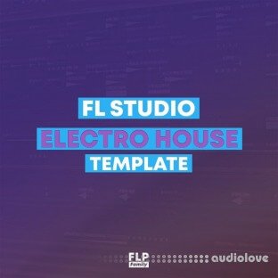 FLP Family FL Studio EDM Electro House Template 1