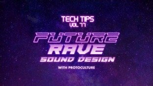 Sonic Academy Tech Tips Volume 77 with Protoculture