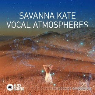 Black Octopus Sound Dawdio Savanna Kate Vocal Atmospheres