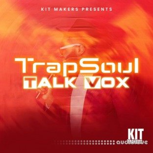 Kit Makers Trapsoul Talk Vox
