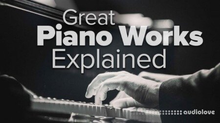 TTC Great Piano Works Explained