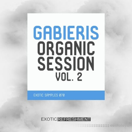 Exotic Refreshment Gabieris Organic Session Vol.2