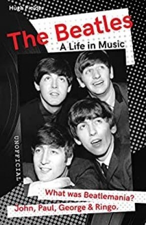 Hugh Fielder The Beatles A Life in Music Want to know More about Rock and Pop