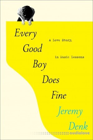 Every Good Boy Does Fine: A Love Story in Music Lessons