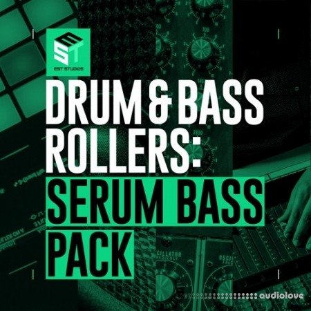 EST Studios Drum and Bass Rollers Serum Bass Pack