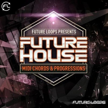Future Loops Future House MIDI Chords and Progressions