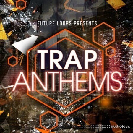 Future Loops Trap Anthems