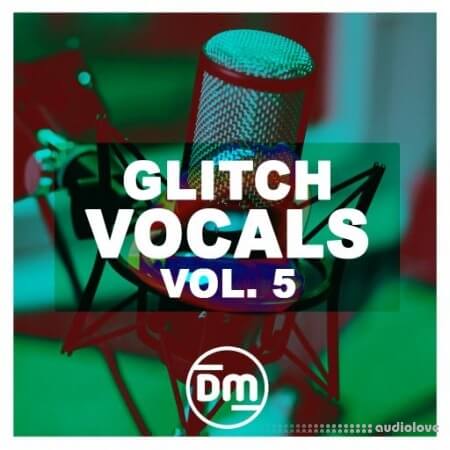 Dirty Music Glitch Vocals Vol. 5