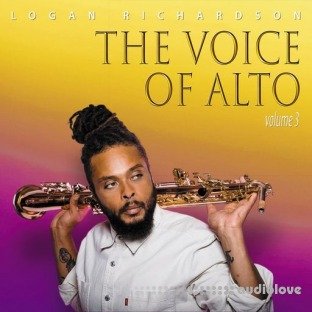 Logan Richardson The Voice of Alto Volume 3