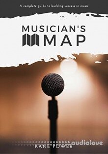 Musician's Map: The Complete Guide to Building Success in Music (audiobook)