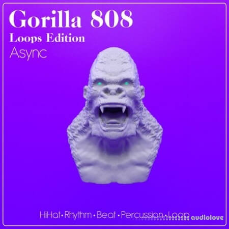 Async Gorilla 808 Loops Edition