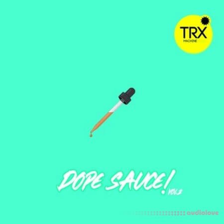 TRX Machinemusic Dope Sauce Vol. 2