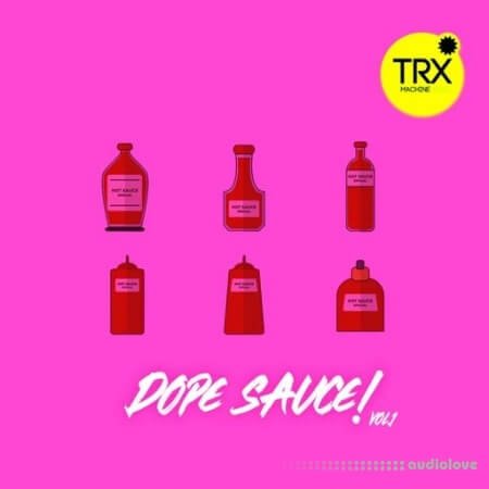 TRX Machinemusic Dope Sauce Vol. 1