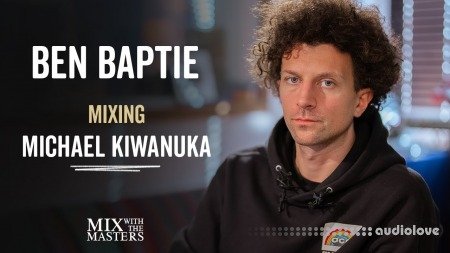 MixWithTheMasters Ben Baptie Mixing ‘Beautiful Life’ by Michael Kiwanuka Inside the Track #78