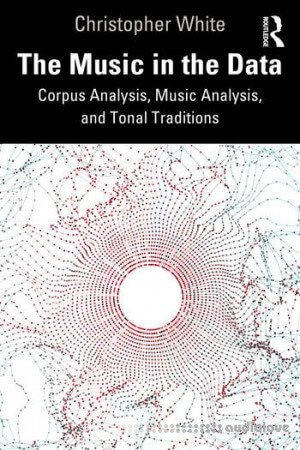 The Music in the Data: Corpus Analysis, Music Analysis, and Tonal Traditions