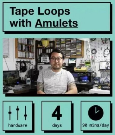 IO Music Academy Tape Loops with Amulets