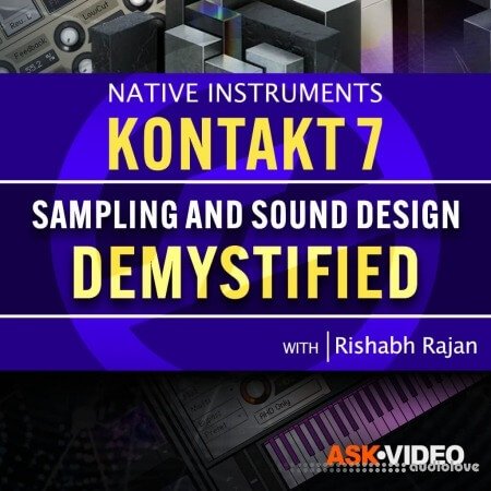 Ask Video Kontakt 7 301 Sampling and Sound Design Demystified TUTORiAL