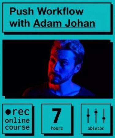 IO Music Academy Push Workflow with Adam Johan