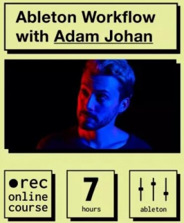 IO Music Academy Ableton Workflow with Adam Johan