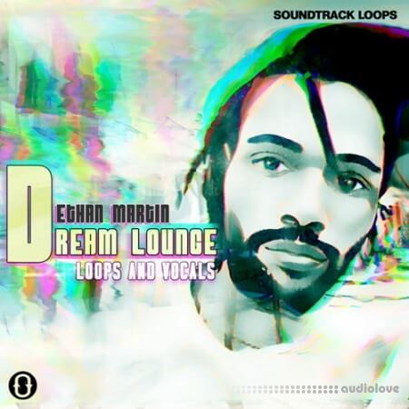 Soundtrack Loops Ethan Martin Dream Lounge Loops and Vocals