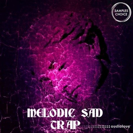Samples Choice Melodic Sad Trap