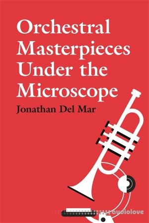 Orchestral Masterpieces under the Microscope