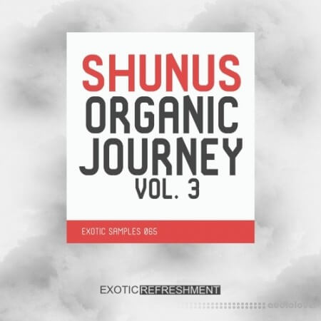 Exotic Refreshment Shunus Organic Journey Vol.3 Sample Pack WAV