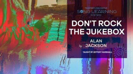 Truefire DJ Phillips' Song Lesson: Don't Rock the Jukebox