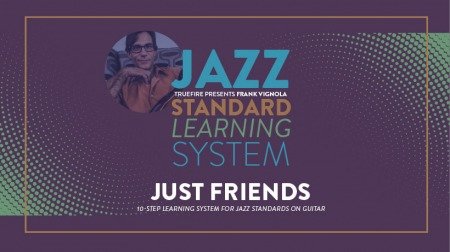 Truefire Frank Vignola's Jazz Standard Learning System: Just Friends