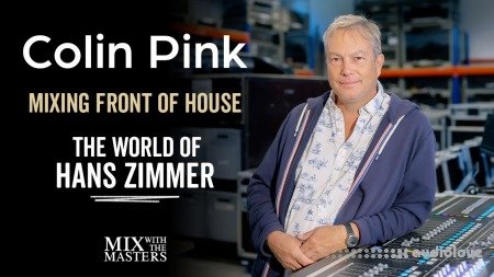 MixWithTheMasters Colin Pink Mixing Front of House The World of Hans Zimmer Front of House #1 TUTORiAL