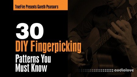 Truefire Gareth Pearson's 30 DIY Fingerpicking Patterns You Must Know TUTORiAL