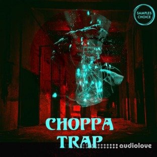 Samples Choice Choppa Trap
