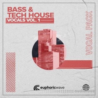 Euphoric Wave Bass and Tech House Vocals Vol.1
