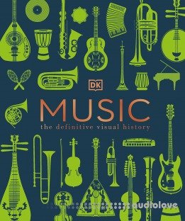 Music: The Definitive Visual History, 2nd Edition