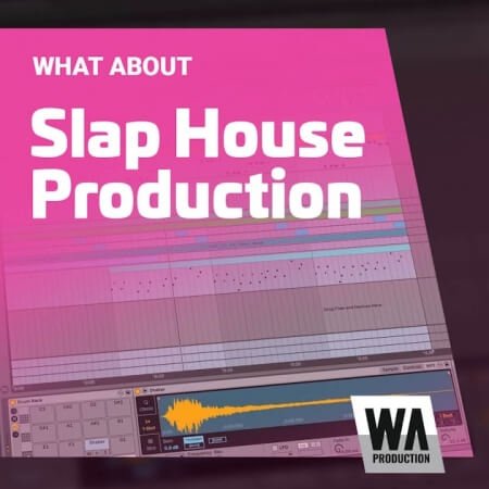 WA Production Slap House Production TUTORiAL DAW Templates