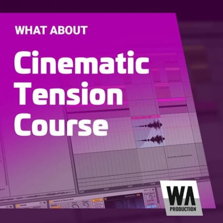 WA Production Cinematic Tension Course TUTORiAL