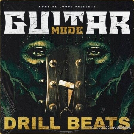 Godlike Loops Guitar Mode Drill Beats free download - AudioLove