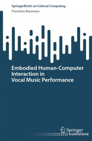 Embodied Human–Computer Interaction in Vocal Music Performance