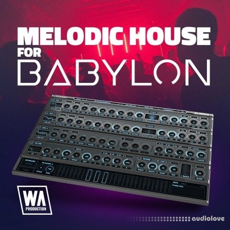 WA Production Melodic House For Babylon Synth Presets